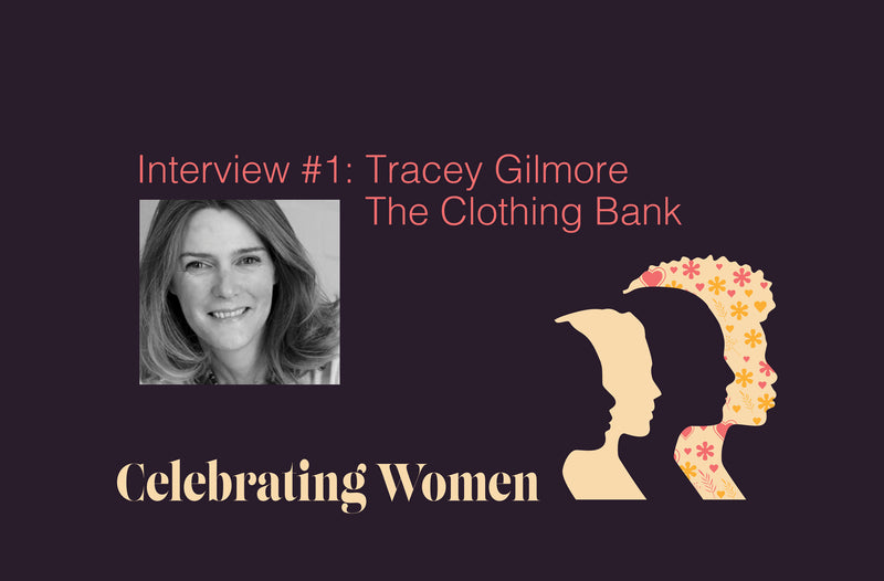 Celebrating Women: Interview with Tracey Gilmore (The Clothing Bank)